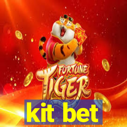 kit bet